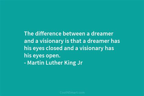 Martin Luther King Jr Quote The Difference Between A Dreamer And A