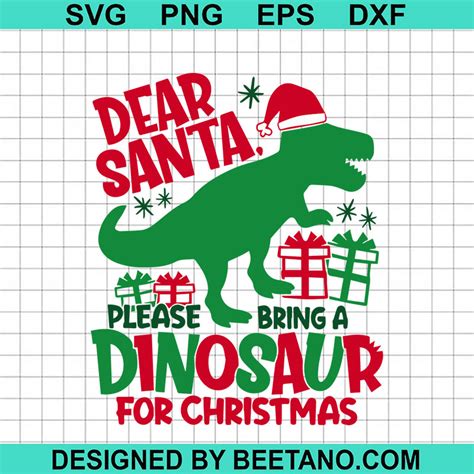 Dear Santa Please Bring A Dinosaur For Christmas Svg Santa Dinosaur Svg Funny Christmas Svg
