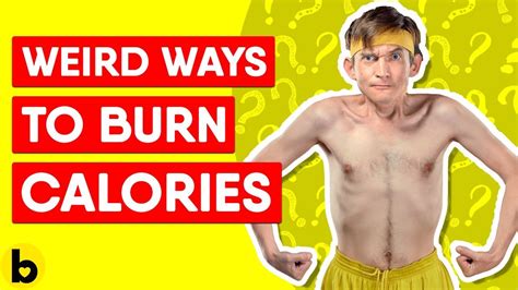 6 weird ways to burn calories youtube