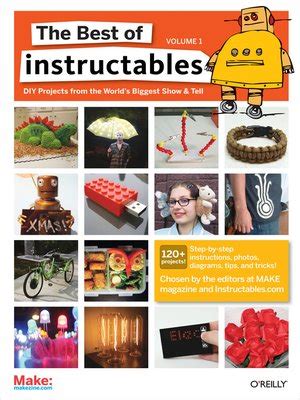 The Best of Instructables, Volume 1 by The editors at MAKE magazine and ...