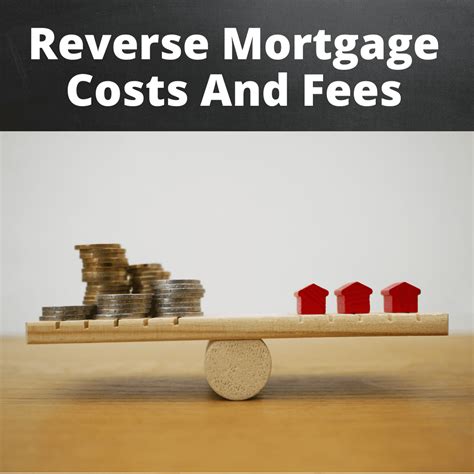 Reverse Mortgage Costs And Fees In 2023 All You Need To Know