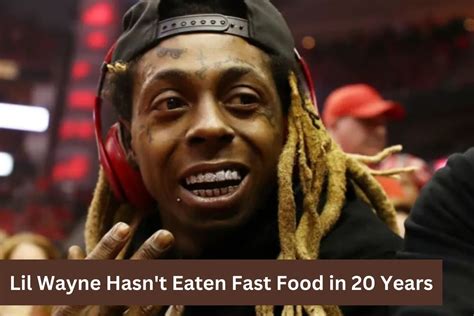 Lil Wayne Hasnt Eaten Fast Food In 20 Years