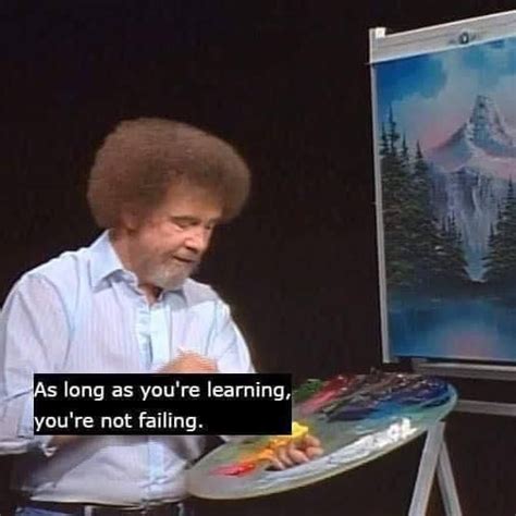 Pin By Avery On Shows Bob Ross Quotes Bob Ross Positive Memes