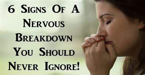Signs Of A Nervous Breakdown You Should Never Ignore Awareness Act