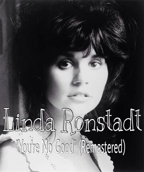 Youre No Good Remastered Linda Ronstadt Youtube