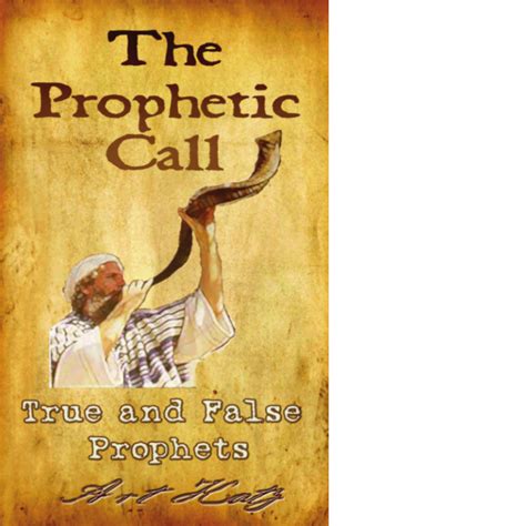 The Prophetic Call True And False Prophets Ben Israel Fellowship