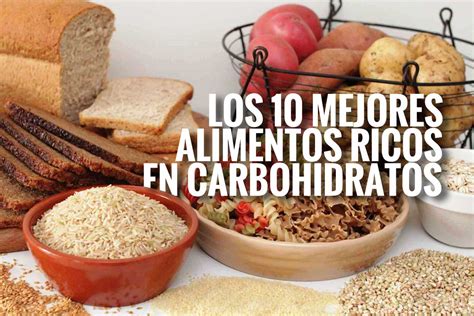 10 Mejores Alimentos Ricos En Carbohidratos • Fullmusculo