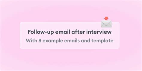 Follow Up Email After Interview — 8 Examples And Template