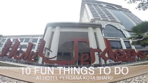 १२१ जनाले मन पराउनुभयो · १० हरु यहाँ थिए. 10 Fun Things To Do In Hotel Perdana Kota Bharu - YouTube