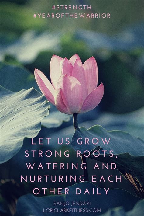 Let Us Grow Strong Roots Watering And Nurturing Each Other Daily