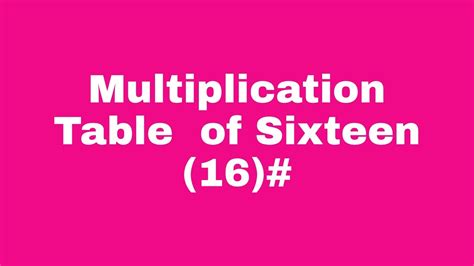 Multiplication Table Of Sixteen 16reading Skill Youtube
