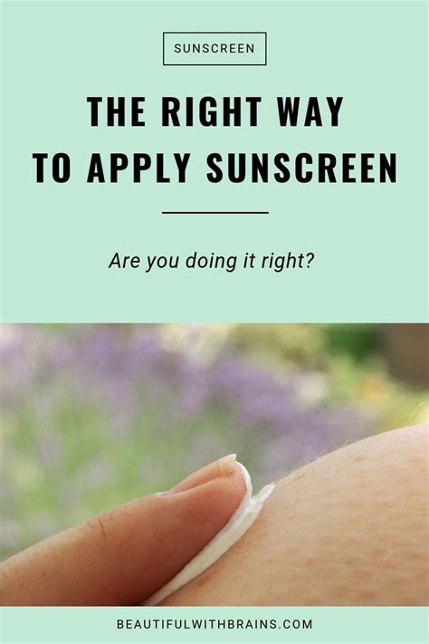 How To Apply Sunscreen The Right Way Beautiful With Brains