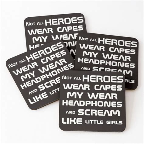 Not All Heroes Wear Capes My Wear Headphones Coasters By