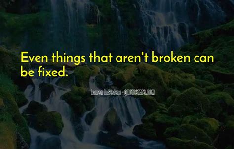 Top 60 Broken And Cant Be Fixed Quotes Famous Quotes And Sayings About