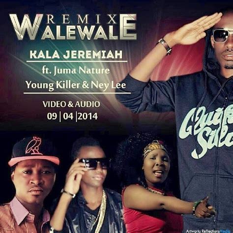 New Song Kala Jeremiah Ft Young Killer Juma Nature And Nay Lee Wale