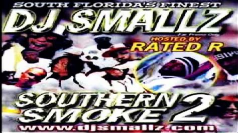 Dj Smallz Southern Smoke 2 Hosted By Rated R 2003 Youtube