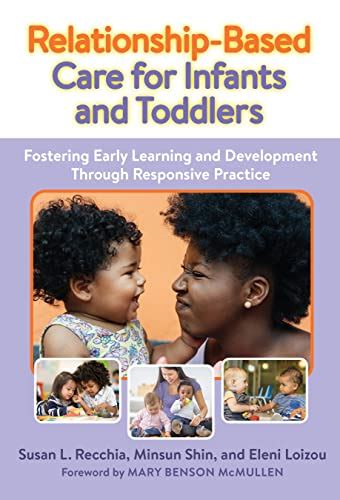 Relationship Based Care For Infants And Toddlers Fostering Early