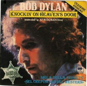 Knockin' on heaven's door by bob dylan appears on his 1973 soundtrack album, pat garrett and billy the kid. NEW 7"VINYL ITALIAN PRESSING BOB DYLAN Knockin' On Heaven ...