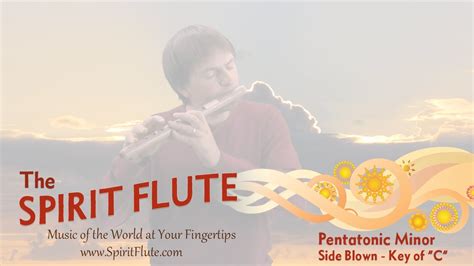 The Spirit Flute Pentatonic Minor Scale Side Blown Key Of C Youtube