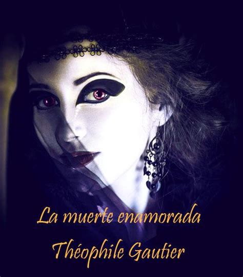 La Muerte Enamorada Théophile Gautier Anabel Samani