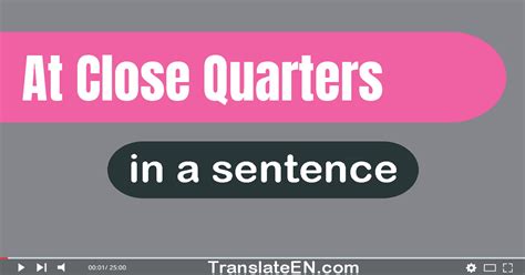 use at close quarters in a sentence
