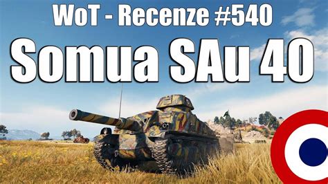 World Of Tanks Somua Sau 40 Recenze 540 Youtube