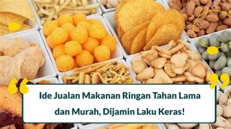 25 Ide Jualan Makanan Ringan Tahan Lama Dan Murah Evermos