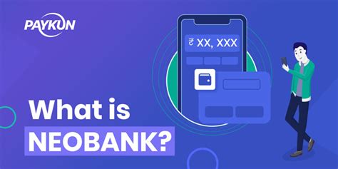 What Is Neobank All You Need To Know Paykun Payment Gateway