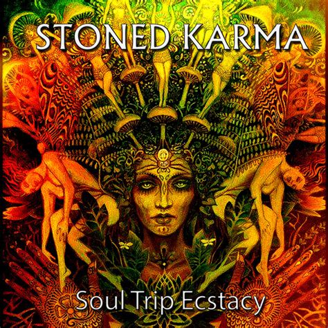 Stoned Karma Soul Trip Ecstacy 2017 File Discogs