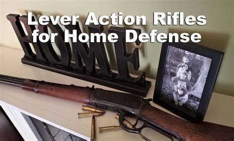 Lever Action Rifles For Home Defense A Good Choice