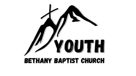 Youth Ministries Bethany Baptist Church