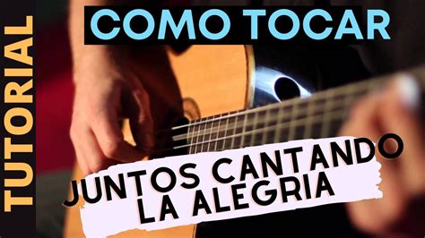 Tutorial Juntos Cantando La AlegrÍa Alabanza Católica Letraacordes