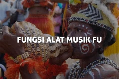 Fungsi FU Alat Musik Tradisional Khas Maluku Utara