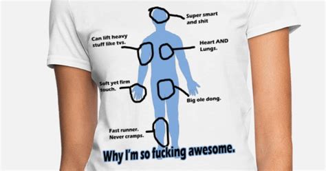 Why Im So Fucking Awesome Womens T Shirt Spreadshirt