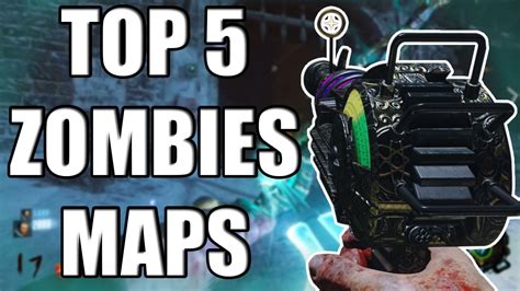 Top 5 Best Zombies Maps In Call Of Duty Black Ops 3 Call Of Duty