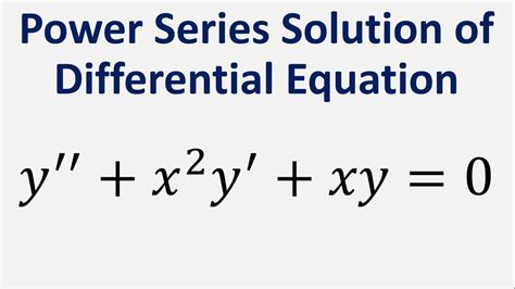 power series solution of differential equation y x 2y xy 0 youtube