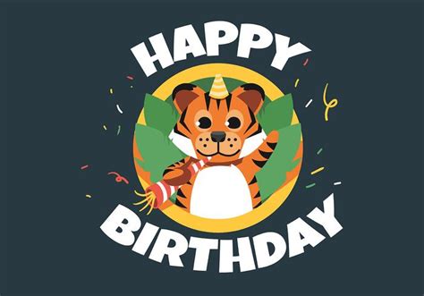 Happy Birthday Animal Tiger 540114 Vector Art At Vecteezy