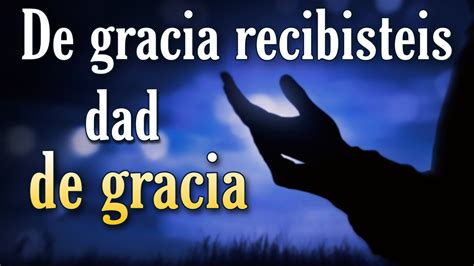 De Gracia Recibisteis Dad De Gracia Vigilia De Oracion Youtube
