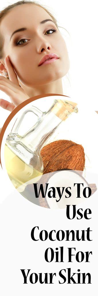 Ways To Use Coconut Oil For Your Skin