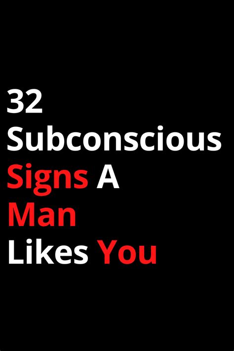 Subconscious Signs A Man Likes You Recognize These Subtle Hints Inspirational Quotes About
