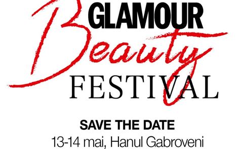 A Doua Ediție Glamour Beauty Festival Singurul Festival Din România Dedicat Frumuseții