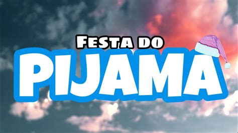 Festa Do Pijama Youtube