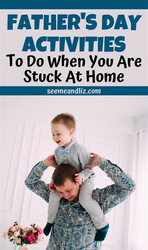 Fathers Day Activities To Do When You Are Stuck At Home With His Son