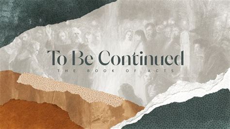 To Be Continued The Book Of Acts Youth Sermon Series