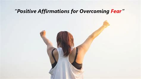 45 Positive Affirmations For Overcoming Fear And Anxiety