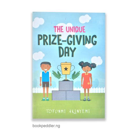 The Unique Prize Giving Day By Tofunmi Akinyemi Bookpeddler