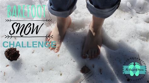 Barefoot Snow Challenge Youtube