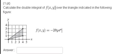 solved calculate the double integral of f x y over the