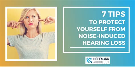 7 Tips To Protect Yourself From Noise Induced Hearing Loss Hoffmann
