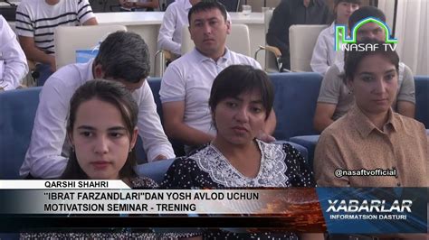 Ibrat Farzandlari Dan Yosh Avlod Uchun Motivatsion Seminar Trening Youtube